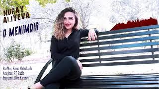 Nuray Aliyeva - O Menimdir (YENI MAHNI 2019)