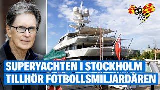 Miljardyacht i Stockholm – tillhör Liverpools ägare