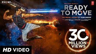 Ready To Move Video Song | The Prowl Anthem | Featuring Tiger Shroff | Armaan Malik | Amaal Mallik