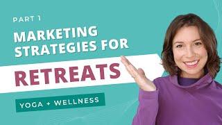 Part 1 - How to Market Your Yoga and Wellness Retreat Online in 2023