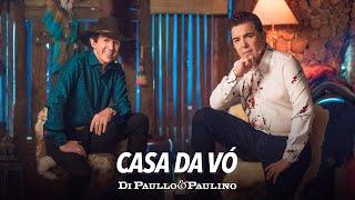 Di Paullo e Paulino - Casa da Vó - Di Paullo & Paulino - Novas Emoções