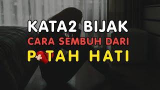 KATA - KATA BIJAK BUAT ORANG SEDANG PATAH HATI YANG MENYENTUH