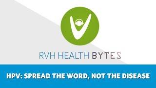 RVH Health Bytes: HPV