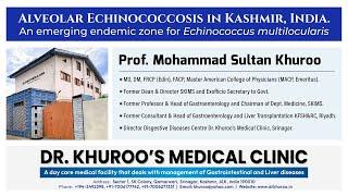 Alveolar Echinococcosis in Kashmir, India: An Emerging endemic zone for echinococcus multilocularis