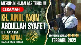 Ceramah Lucu Bikin Ngakak Kh. Ainul Yaqin Terbaru 2025 - Di Acara Isra Mi'raj Majelis Irisbah