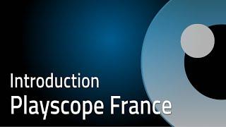 Qui est Playscope ? - Introduction à la chaîne Playscope France