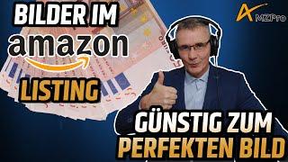 Bilder im Amazon Listing - Günstig zum perfekten Bild | #256 | AMZPro