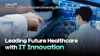 Pioneering Digital Healthcare: Seoul National University Bundang Hospital's Smart Medical Revolution