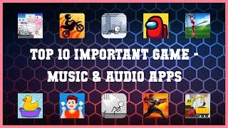 Top 10 Important Game Android Apps