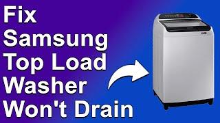 How To Fix Samsung Top Load Washer That Won't Drain (Detailed Guide To Fix Samsung Top Load Washer!)