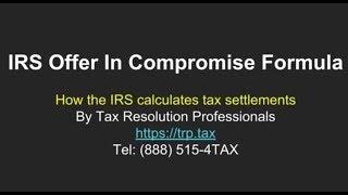 Offer In Compromise Formula: How The IRS Calculates Tax Settlements