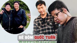 Tiểu sử BÔM - CON TRAI NSƯT QUỐC TUẤN - Sống cuộc đời đẹp nhờ Người cha vĩ đại của showbiz