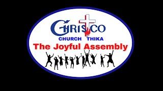 Chrisco Church Thika - Joyful Assembly Live Stream