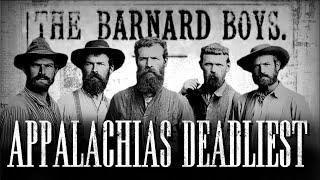 Appalachias Deadliest: The Bad Barnard Boys
