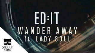 Ed:it - Wander Away ft. Lady Soul