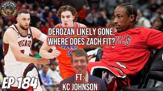 Ep184: Demar likely gone, what about Zach? KC Johnson has the latest on the Chicago Bulls Offseason!