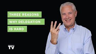 Three Reasons Why Delegation is Hard