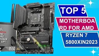 Top 5 Best Motherboards for Ryzen 7 5800X in 2023.