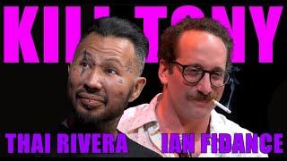 KILL TONY #572 - IAN FIDANCE + THAI RIVERA