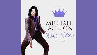 Michael Jackson - BLUE MEN (Fanmade A.I) | Lyrics