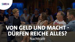 Von Geld und Macht - dürfen Reiche alles? | SWR Nachtcafé