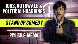 JOBS, AUTOWALE & POLITICAL HOARDINGS | STAND UP COMEDY by PIYUSH SHARMA