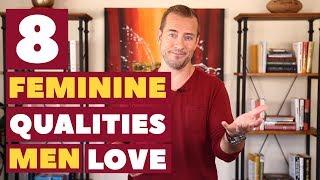 8 Feminine Qualities Men Love | Relationship Advice for Women by Mat Boggs