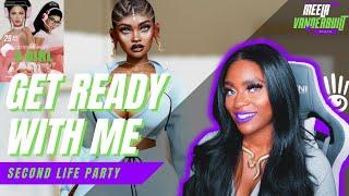 Get Ready with Me - Party Prep - Second Life Avatar Customization