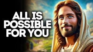 All Is Possible for You | God Says | God Message Today | Gods Message Now | God Message | God Say