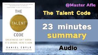 Summary of The Talent Code by Daniel Coyle | 23 minutes audiobook summary