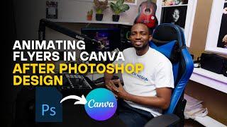 Animating Flyers in Canva After Photoshop Design: Step-by-Step Tutorial