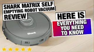 Shark Matrix Self Emptying Robot Vacuum Honest Review (WATCH BEFORE YOU BUY)