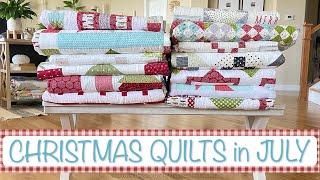 CHRISTMAS in JULY / QUILT TRUNK Show!