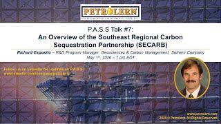 Petrolern P.A.S.S Talk#7 by Dr Richard Esposito: Southeast Regional Carbon Sequestration Partnership