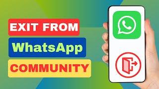 How To Exit From WhatsApp Community