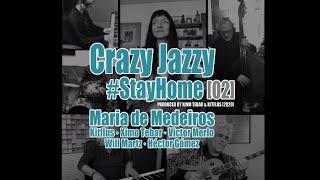 CRAZY JAZZY #STAYHOME [02] Feat. Maria de Medeiros. Produced by Ximo Tebar & Kitflus [April 2020]