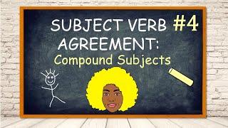 SUBJECT VERB AGREEMENT #4: Compound Subjects | Making subjects and Verbs Agree