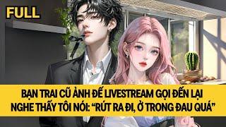 [FULL] BẠN TRAI CŨ ẢNH ĐẾ VÀ CUỘC GỌI GÂY HIỂU NHẦM