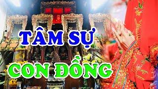 Tâm Sự Con Đồng | Hầu Đồng TÍN Chứ Đừng MÊ | Tu Tâm Dưỡng Tính Chẳng Cha Mẹ Nào Chê Con Đồng Nghèo