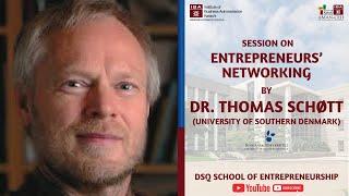 Session on Entrepreneurs’ Networking by Dr. Thomas Schøtt (University of Southern Denmark)