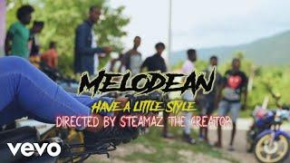 Melodean - Have a Little Style (Official Music Video)