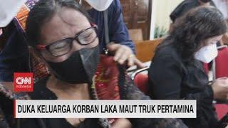 Duka Keluarga Korban Laka Maut Truk Pertamina