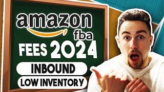 Amazon FBA Fees EXPLAINED for 2024! FULL BREAKDOWN | Inbound Placement Fee, Low Inventory Fee