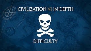 Civilization VI In-Depth: Difficulty