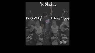 Vs Blackus - Picture Of A Real Nigga (Official Audio)