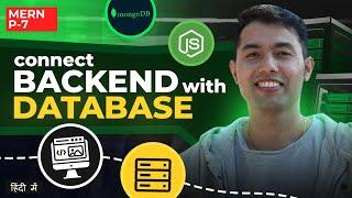 MERN Stack #7: Connecting Backend with  MongoDB Database  (Node.js + Mongoose Connection)