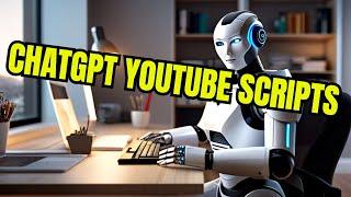 How To Use ChatGPT To Create The BEST YouTube Video Script