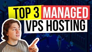 3 Best Managed VPS Hosting Providers in 2025 