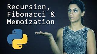 Recursion, the Fibonacci Sequence and Memoization  ||  Python Tutorial  ||  Learn Python Programming