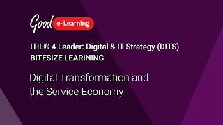 ITIL 4 Leader: Digital & IT Strategy Bitesize Learning: Digital Transformation & the Service Economy